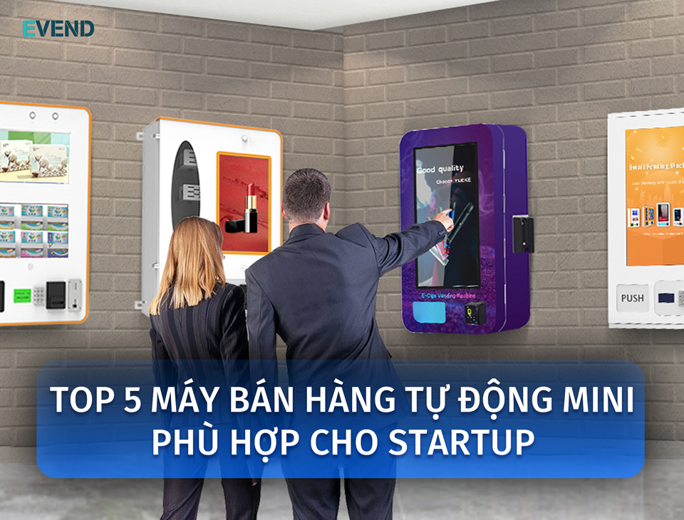Top 5 máy bán hàng tự động mini phù hợp cho startup