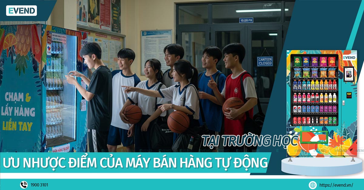 Ưu nhược điểm của máy bán hàng tự động tại trường học