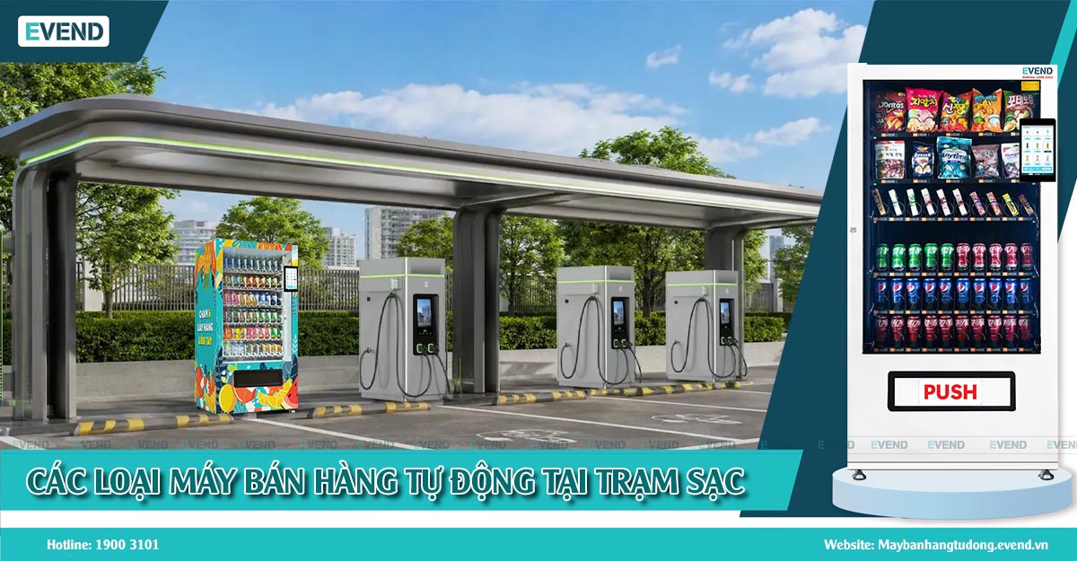 Các loại máy bán hàng tự động tại trạm sạc